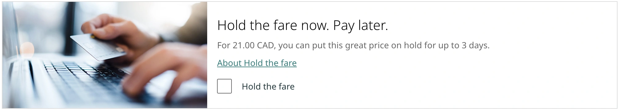 Booking module headed "Hold the fare now. Pay later." explaining that for 21.00 CAD a guest can hold the price for up to 3 days, with an About Hold the fare link and an unchecked Hold the fare checkbox.
